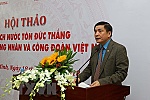 Chủ tịch Tôn Đức Thắng với giai cấp công nhân và Công đoàn Việt Nam