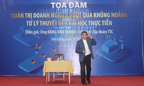 Ông Đặng Văn Thành chia sẻ thực tế về điều hành, quản trị DN.