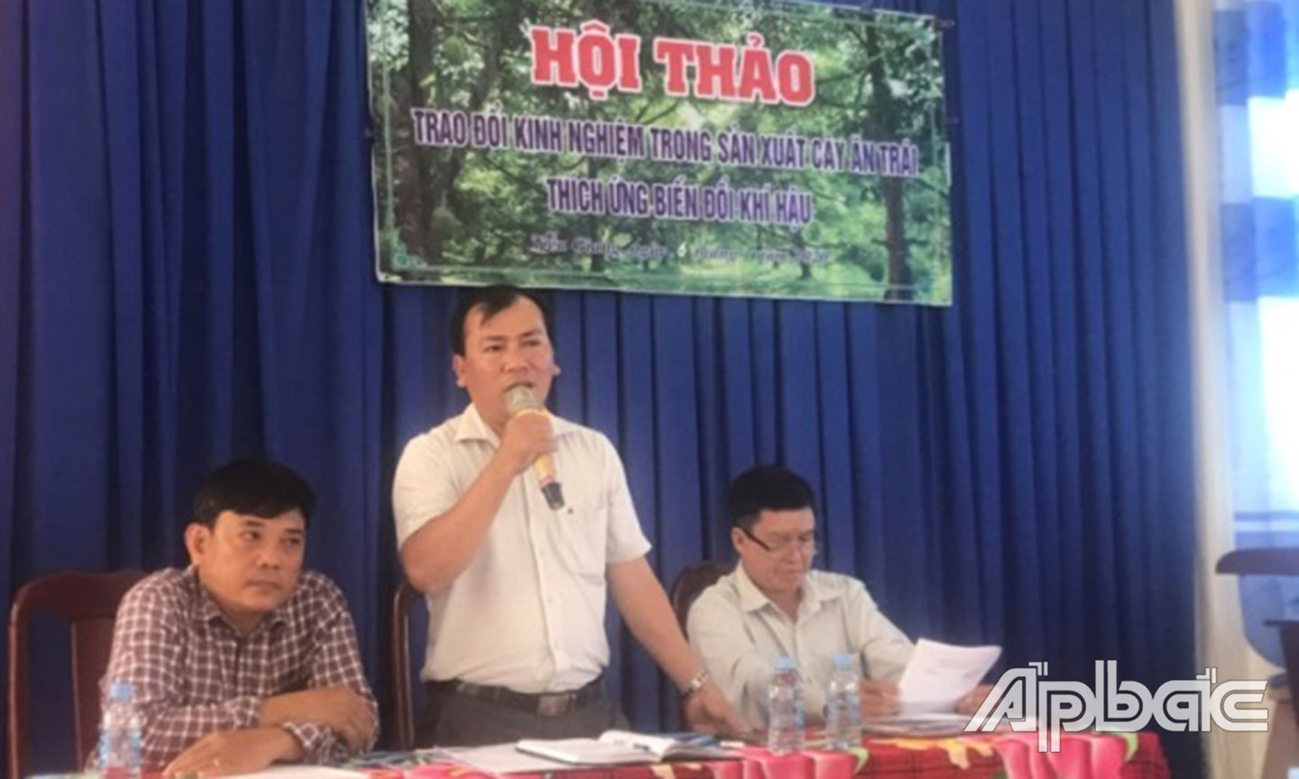 Hội thảo Trao đổi kinh nghiệm trong sản xuất cây ăn trái thích ứng biến đổi khí hậu tại xã Tam Bình, huyện Cai Lậy.