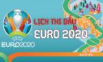 Lịch thi đấu Euro 2020