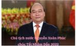 Chủ tịch nước Nguyễn Xuân Phúc chúc Tết Nhâm Dần 2022