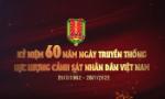 Tự hào 60 năm truyền thống lực lượng Cảnh sát nhân dân Việt Nam