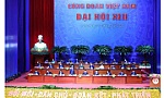 Khai mạc Đại hội XIII Công đoàn Việt Nam, nhiệm kỳ 2023 - 2028