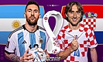 Nhận định trước trận Argentina-Croatia: Messi hay Modric viết tiếp câu chuyện cổ tích?