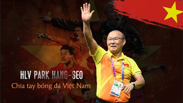 HLV Park Hang-seo chia tay bóng đá Việt Nam.