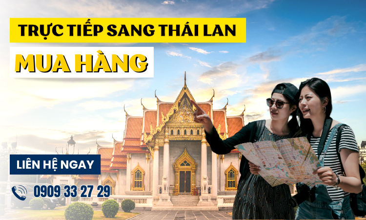 Trực tiếp sáng Thái Lan mua hàng về Việt Nam