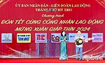 TP. Mỹ Tho tổ chức Chương trình Đón tết cùng công nhân, lao động - mừng Xuân Giáp Thìn năm 2024