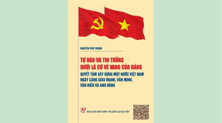 Trang bìa cuốn sách điện tử “Tự hào và tin tưởng dưới lá cờ vẻ vang của Đảng, quyết tâm xây dựng một nước Việt Nam ngày càng giàu mạnh, văn minh, văn hiến và anh hùng” của Tổng Bí thư Nguyễn Phú Trọng (Nguồn: https://nhandan.vn).