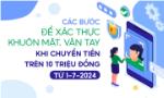 Các bước để xác thực khuôn mặt, vân tay khi chuyển tiền trên 10 triệu đồng từ 1-7