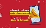 Cảnh báo lừa đảo hỗ trợ cập nhật sinh trắc học