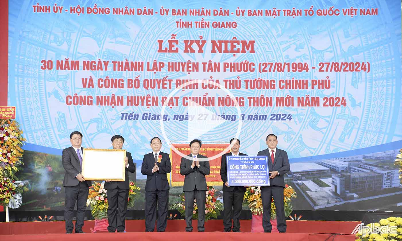 Kỷ niệm 30 năm thành lập huyện Tân Phước và đón nhận danh hiệu huyện nông thôn mới