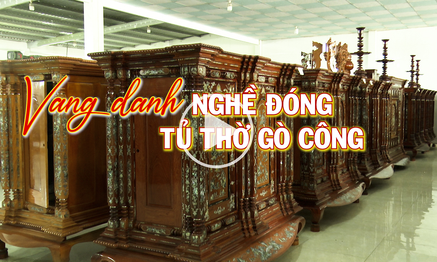 Vang danh nghề đóng tủ thờ Gò Công