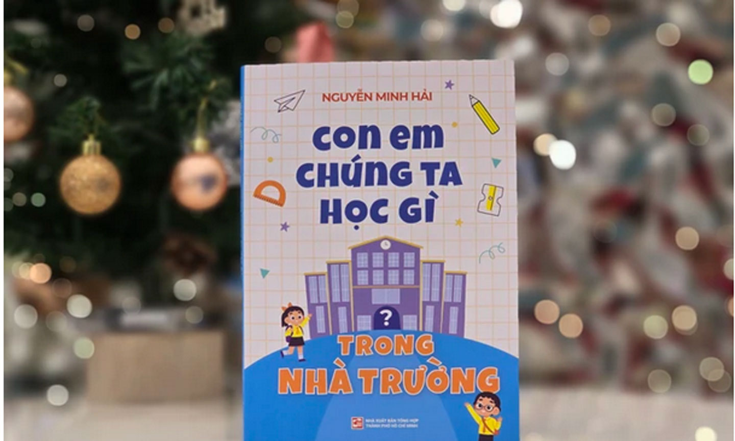 'Con em chúng ta học gì trong nhà trường' và những gợi ý hữu ích cho giáo dục