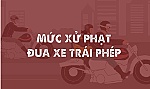 Nghị định 168: Mức xử phạt đối với người đua xe trái phép, tổ chức, cổ vũ đua xe trái phép