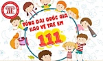 Tổng đài 111 xử lý thông tin, thông báo, tố giác nguy cơ, hành vi xâm hại trẻ em