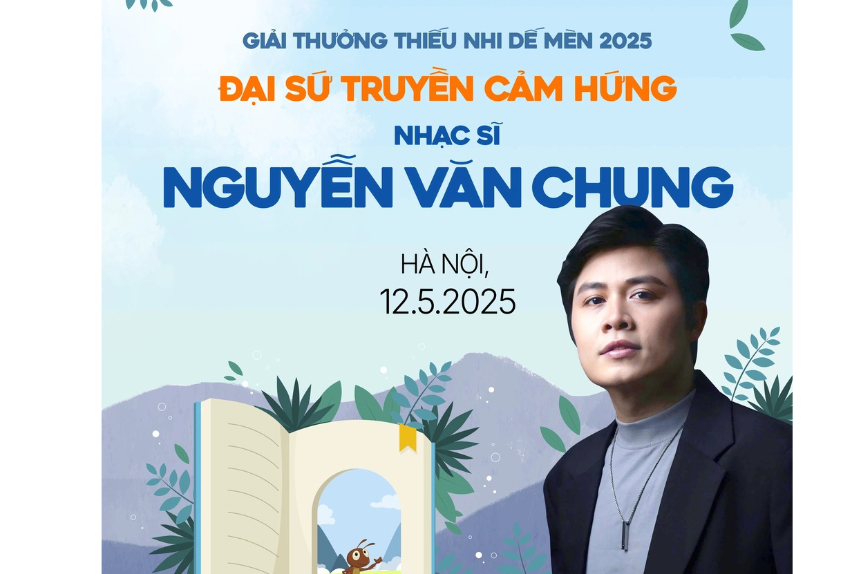 Nhạc sĩ Nguyễn Văn Chung trở thành Đại sứ của Giải thưởng Thiếu nhi Dế Mèn 2025