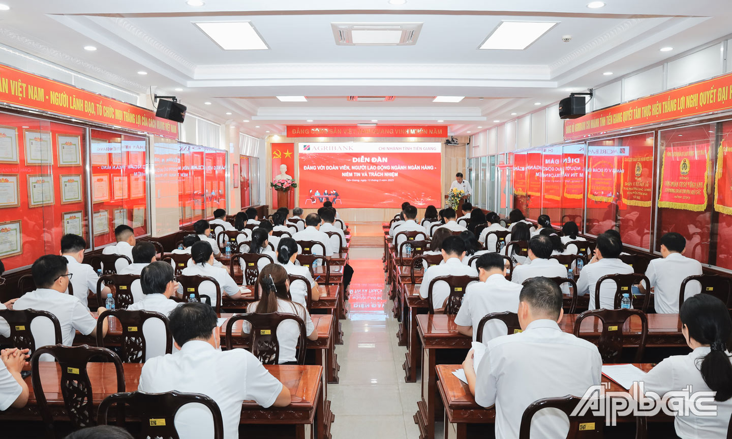  Diễn đàn “Đảng với đoàn viên, người lao động ngành Ngân hàng – Niềm tin và trách nhiệm” Agribank chi nhánh tỉnh Tiền Giang